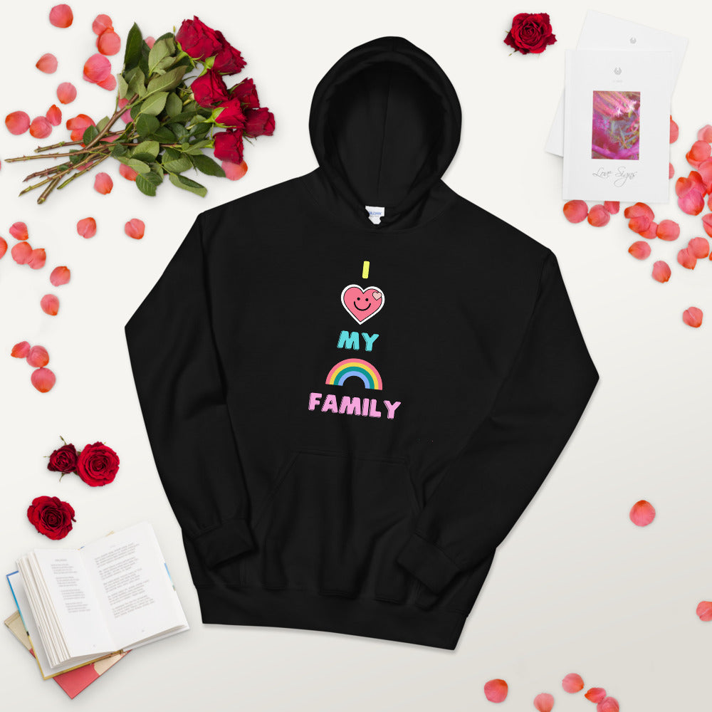 I LOVE MY RAINBOW FAMILY: Unisex Hoodie