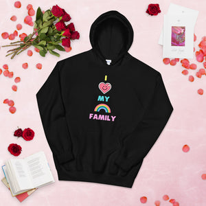 I LOVE MY RAINBOW FAMILY: Unisex Hoodie