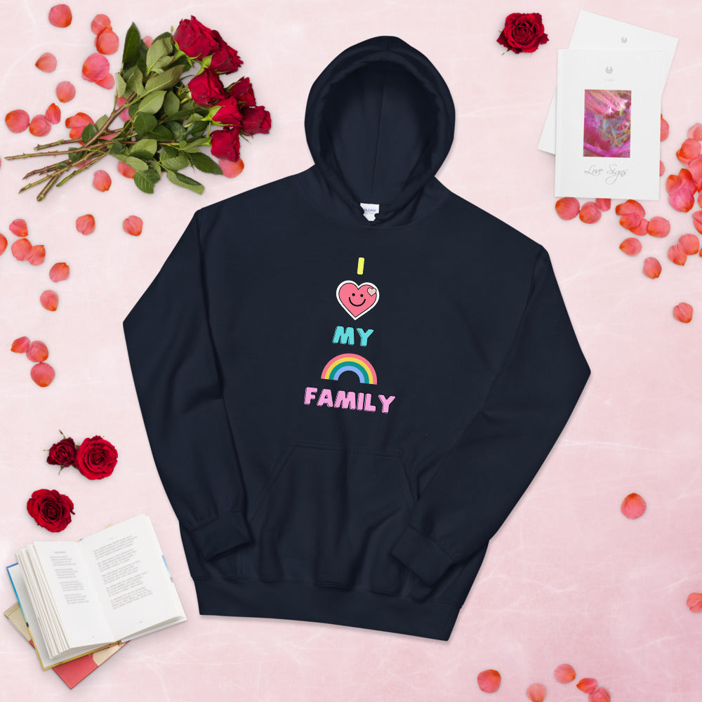 I LOVE MY RAINBOW FAMILY: Unisex Hoodie