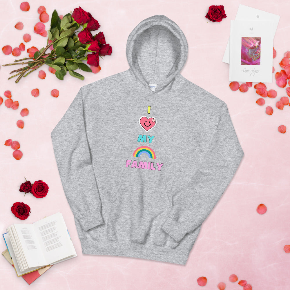 I LOVE MY RAINBOW FAMILY: Unisex Hoodie
