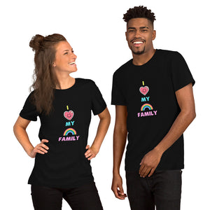 I LOVE MY RAINBOW FAMILY - Short-Sleeve Unisex T-Shirt