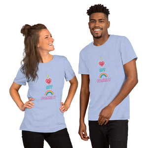 I LOVE MY RAINBOW FAMILY - Short-Sleeve Unisex T-Shirt