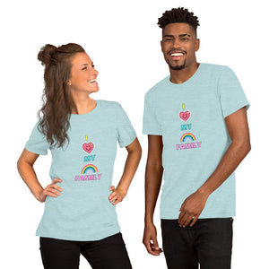 I LOVE MY RAINBOW FAMILY - Short-Sleeve Unisex T-Shirt